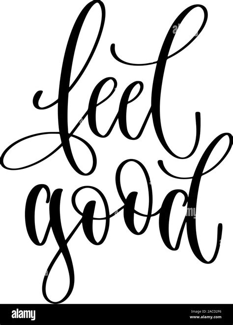 Feel Good Hand Lettering Inscription Text Motivation And Inspiration