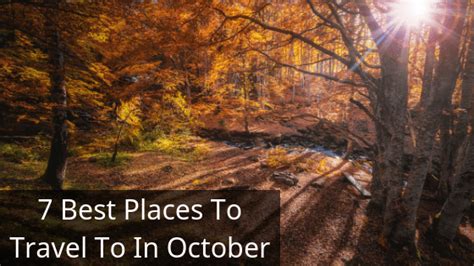7 Best Places To Travel To In October Rachel Krider Travel