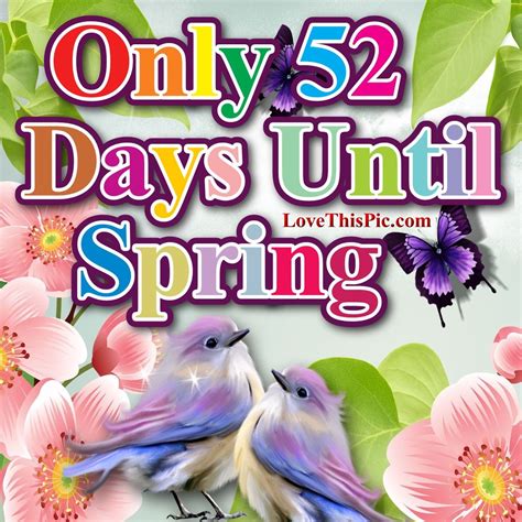 Only 52 Days Until Spring Pictures Photos And Images For Facebook