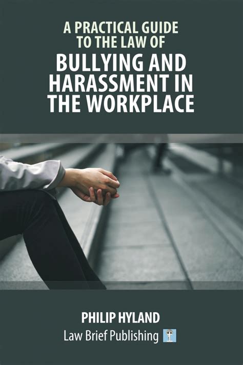 ‘a practical guide to the law of bullying and harassment in the workplace by philip hyland