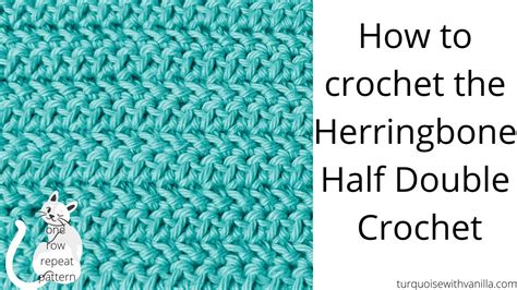 How To Crochet The Herringbone Half Double Crochet Youtube