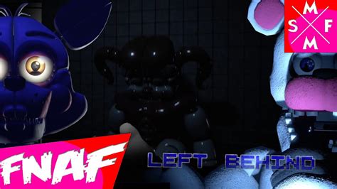 Sfm Fnaf Sister Location Left Behind Song Animation Youtube
