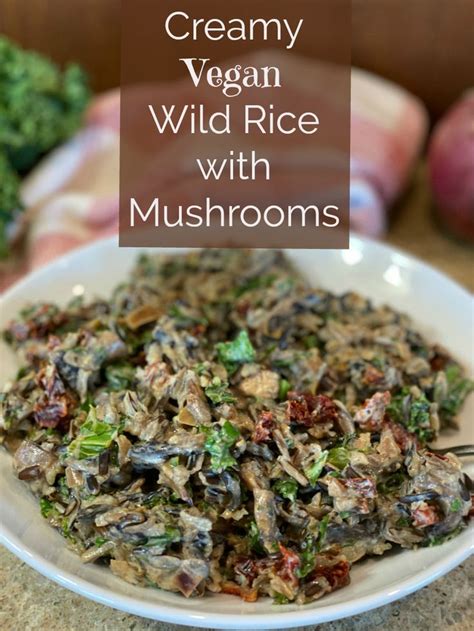 Creamy Vegan Wild Rice With Mushrooms Your Mom S Vegan Recipe