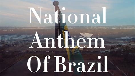 National Anthem Of Brazil Youtube