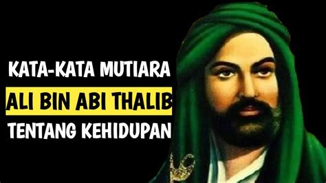 Kata Kata Mutiara Ali Bin Abi Thalib Tentang Kehidupan Yang Penuh