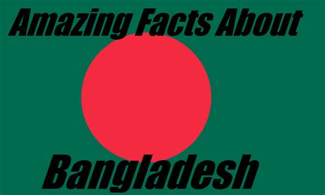 23 amazing interesting facts about bangladesh things to do in bangladesh whatsanswer
