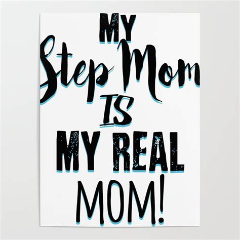 Mother Step Mom Is My Real Mom Poster By Kanig Designs Society6