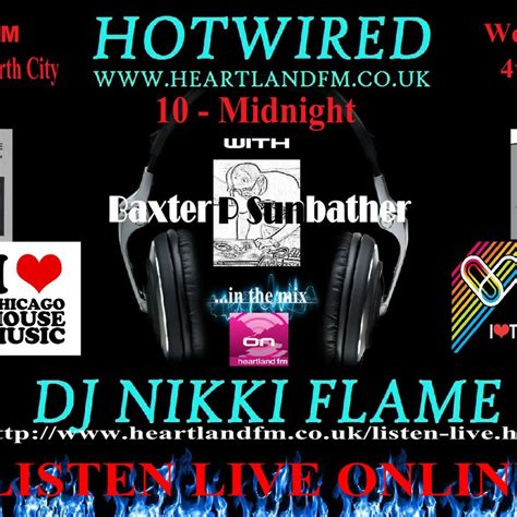 Hotwired With Nikki Flame And Exclusive Set By Baxter P Sunbather 4th April 2012 By Nikki Flame