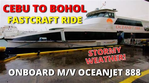 Cebu City To Tagbilaran City Bohol Via Oceanjet 888 Fastcraft Stormy