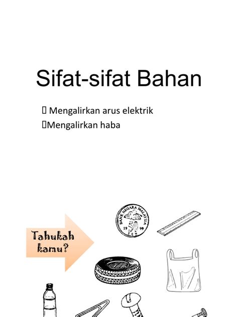 Terdapat 4 sumber asas iaitu tumbuhan, haiwan, batuan, petroleum. Sifat-Sifat Bahan- Tahun 4