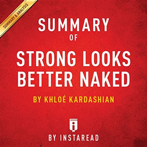 Summary Of Strong Looks Better Naked By Khloé Kardashian Includes