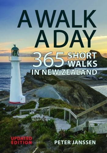 A Walk A Day 365 Short Walks In New Zealand By Peter Janssen Isbn