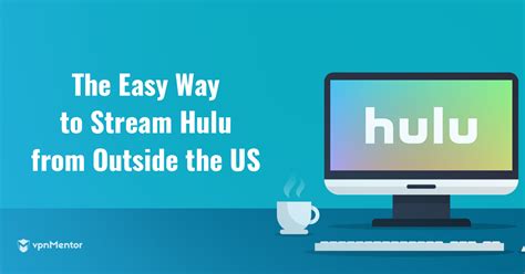 how to unblock hulu from anywhere in 2023 the easy way