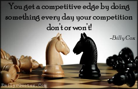 You Get A Competitive Edge By Doing Something Every Day