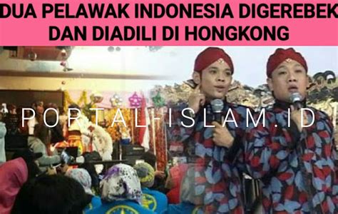 Dua Pelawak Asal Indonesia Digerebek Dan Ditahan Di Hongkong Portal Islam