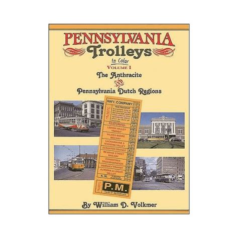 Pennsylvania Trolleys In Color Vol 1 Anthracite And Pa Dutch Regions