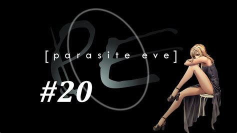Parasite Eve Walkthrough 20 Eve 4 And 5 Boss Battles And Day 6