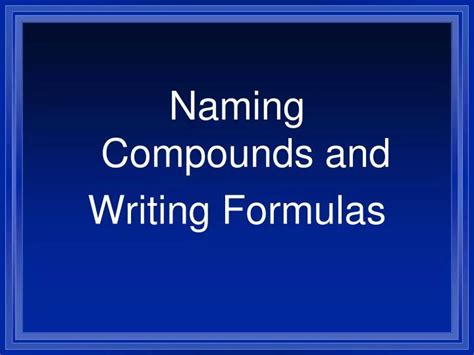 Ppt Naming Compounds And Writing Formulas Powerpoint Presentation