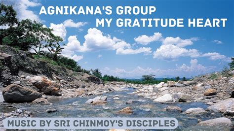 Agnikana S Group My Gratitude Heart Sri Chinmoy S Music Spiritual