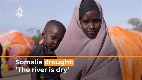 ‘we Have No Rain Drought Devastates Somalia Al Jazeera Newsfeed