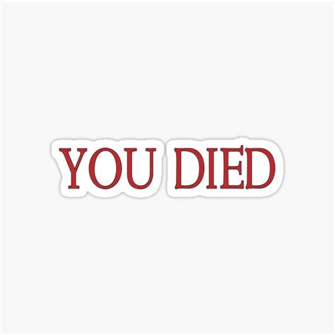 You Died Sticker For Sale By Xeuno Redbubble