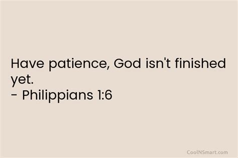 Quote Have Patience God Isnt Finished Yet Coolnsmart