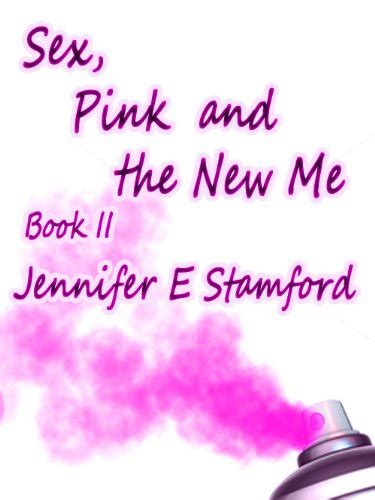 Sex Pink And The New Me Pink Sex Book 2 Kindle Edition By Stamford