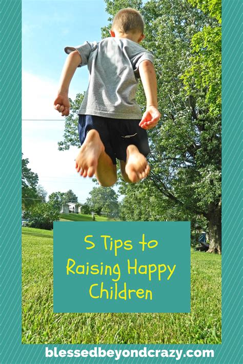 5 Tips To Raising Happy Children Blessed Beyond Crazy