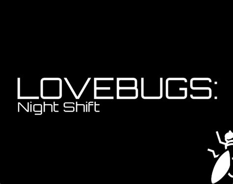 Lovebugs Night Shift By Greyraccoon
