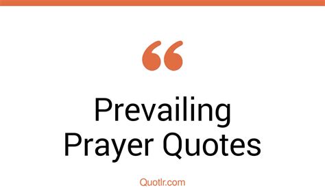 37 Emotional Prevailing Prayer Quotes That Will Unlock Your True Potential