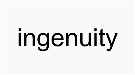 How To Pronounce Ingenuity Youtube