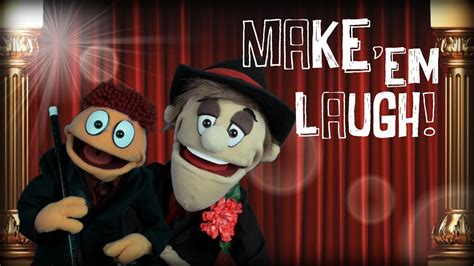 Make Em Laugh Puppet Music Video Youtube