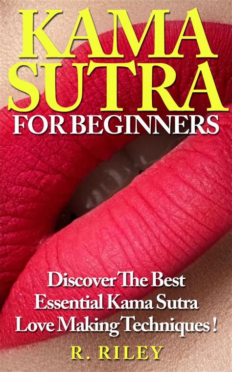 Kama Sutra For Beginners By R Riley Books That Will Improve Your Sex