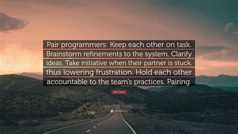 Kent Beck Quote Pair Programmers Keep Each Other On Task Brainstorm