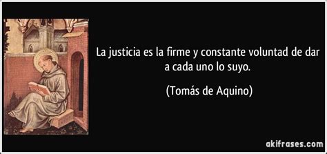 La Justicia Es La Firme Y Constante Voluntad De Dar A Cada Uno