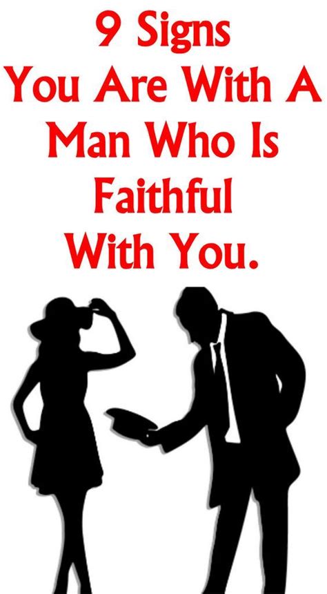 9 Signs You Are With A Man Who Is Faithful With You Romantic Love