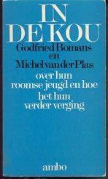 Godfried bomans onderscheidt zich als schrijver met zijn ironische, scherpzinnige en lichtvoetige schrijfstijl. In de Kou Godfried Bomans en Michel van Der Plas Kopen ...