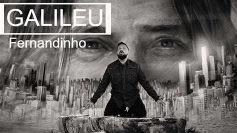 G primeira parte g g/b com uma melodia ele me encontrou c9 d9 g me cercou com uma canção g g/b que me libertou dos meus inimigos c9 d9 g dos meus medos me salvou refrão c9 d9 g eu não sou mais escravo do medo em7 d9/f# g sou filho de deus c9 d9 g eu não sou mais escravo do medo em7 d9/f# em d/f# g g/b c9 sou filho de deus ( em7 d9/f# g g/b c9) segunda parte g g/b antes de. FERNANDINHO | GALILEU | CLIPE OFICIAL - YouTube