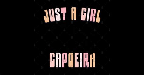 Just A Girl Who Loves Capoeira Cute Pastel Colors Just A Girl Who Loves Capoeira T Shirt