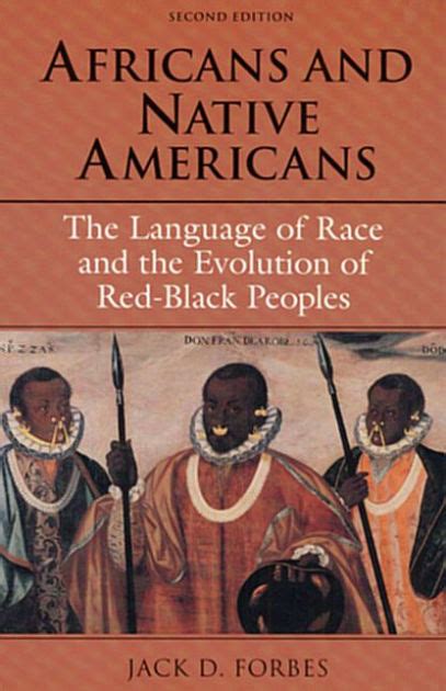 Africans And Native Americans The Language Of Race And