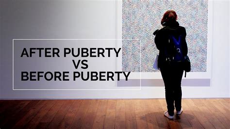 after puberty vs before puberty youtube