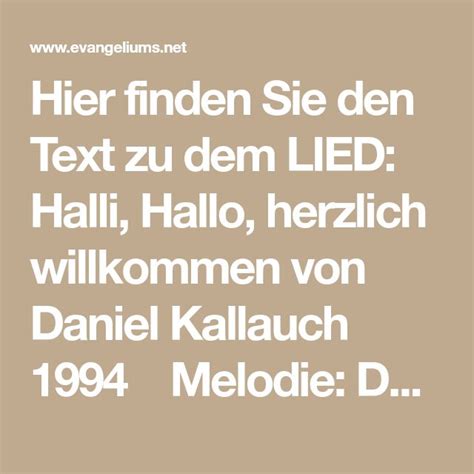 Hier Finden Sie Den Text Zu Dem Lied Halli Hallo Herzlich Willkommen Von Daniel Kallauch 1994