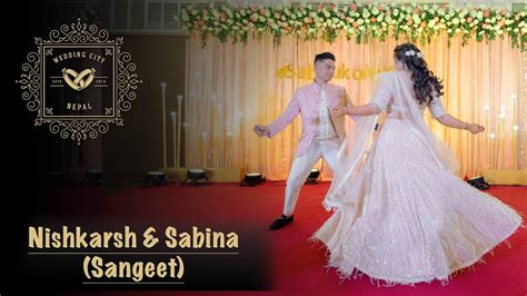 best bride and groom performance sangeet dance niskarsh and sabina nepali wedding youtube
