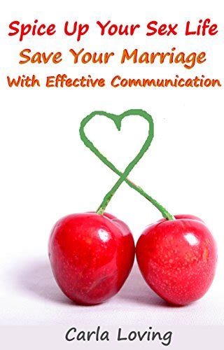 Marriage How To Spice Up Your Sex Life And Save Your Marriage With Effective Communication Fix