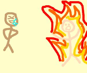 Just Gonna Stand There And Watch Me Burn Drawception