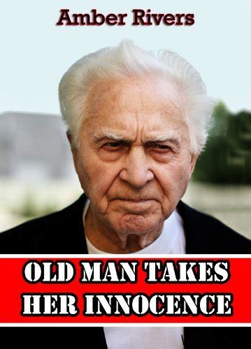 Old Man Takes Her Innocence Rough Reluctant Erotica By Amber Rivers Goodreads