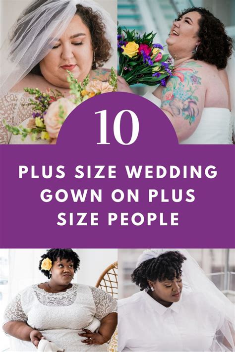 the top 10 plus size wedding gowns on plus size people including brides and grooms