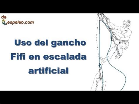 Tutorial Uso Del Gancho Fifi En Escalada Artificial YouTube