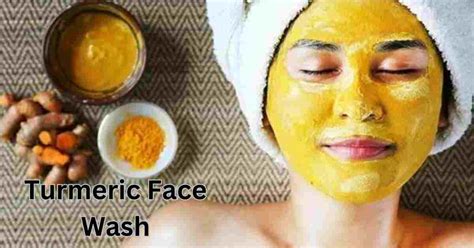 Turmeric Face Wash The Secret To A Youthful Complexion