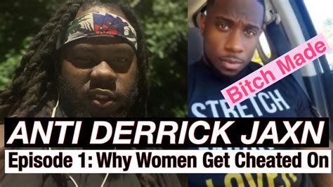 Anti Derrick Jaxn Ep Why Women Get Cheated On Youtube